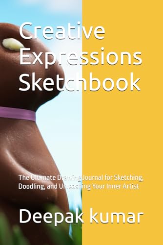 Creative Expressions Sketchbook: The Ultimate Drawing Journal for Sketching, Doodling, and Unleashing Your Inner Artist Creative Expressions Sketchbook: The Ultimate Drawing Journal for Sketching, Doodling, and Unleashing Your Inner Artist von Independently published