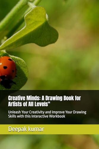 Creative Minds: A Drawing Book for Artists of All Levels": Unleash Your Creativity and Improve Your Drawing Skills with this Interactive Workbook Creative Minds: A Drawing Book for Artists of All Levels": Unleash Your Creativity and Improve Your Drawing Skills with this Interactive Workbook von Independently published