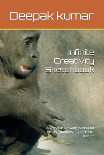 Infinite Creativity Sketchbook: A Versatile Drawing Journal for Artists, Doodlers, and Creative Thinkers Infinite Creativity Sketchbook: A Versatile Drawing Journal for Artists, Doodlers, and Creative Thinkers von Independently published