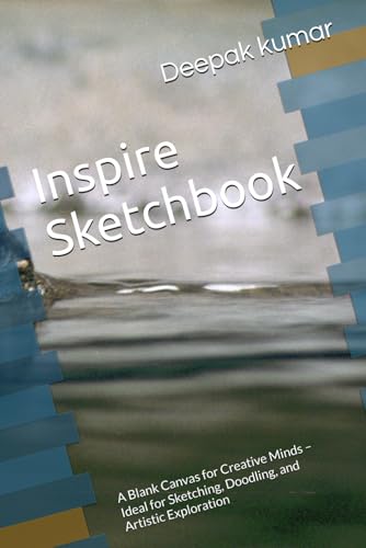 Inspire Sketchbook: A Blank Canvas for Creative Minds – Ideal for Sketching, Doodling, and Artistic Exploration Inspire Sketchbook: A Blank Canvas for Creative Minds – Ideal for Sketching, Doodling, and Artistic Exploration von Independently published