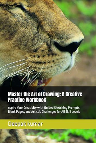 Master the Art of Drawing: A Creative Practice Workbook: nspire Your Creativity with Guided Sketching Prompts, Blank Pages, and Artistic Challenges for All Skill Levels Master the Art of Drawing: A Creative Practice Workbook: nspire Your Creativity with Guided Sketching Prompts, Blank Pages, and Artistic Challenges for All Skill Levels von Independently published