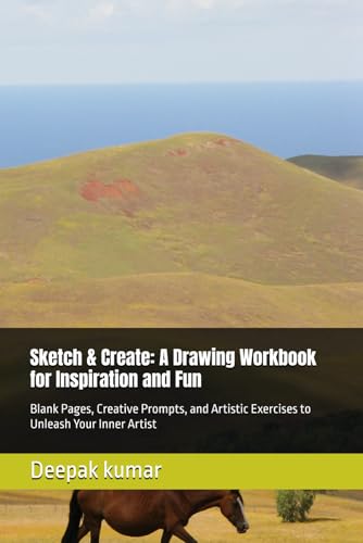 Sketch & Create: A Drawing Workbook for Inspiration and Fun: Blank Pages, Creative Prompts, and Artistic Exercises to Unleash Your Inner Artist Sketch & Create: A Drawing Workbook for Inspiration and Fun: Blank Pages, Creative Prompts, and Artistic Exercises to Unleash Your Inner Artist von Independently published
