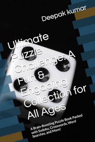 Ultimate Puzzle Challenge: A Fun & Engaging Collection for All Ages: A Brain-Boosting Puzzle Book Packed with Sudoku, Crosswords, Word Searches, and More! Ultimate Puzzle Challenge: A Fun & Engaging Collection for All Ages: A Brain-Boosting Puzzle Book Packed with Sudoku, Crosswords, Word Searches, and More! von Independently published