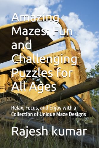 Amazing Mazes: Fun and Challenging Puzzles for All Ages: Relax, Focus, and Enjoy with a Collection of Unique Maze Designs Amazing Mazes: Fun and Challenging Puzzles for All Ages: Relax, Focus, and Enjoy with a Collection of Unique Maze Designs von Independently published