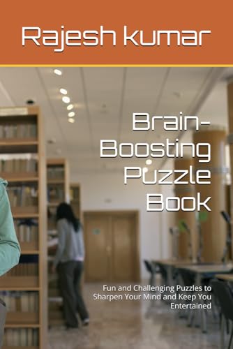 Brain-Boosting Puzzle Book: Fun and Challenging Puzzles to Sharpen Your Mind and Keep You Entertained Brain-Boosting Puzzle Book: Fun and Challenging Puzzles to Sharpen Your Mind and Keep You Entertained von Independently published