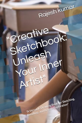 "Creative Sketchbook: Unleash Your Inner Artist": "A Versatile Drawing Book for Sketching, Doodling, and Artistic Exploration" "Creative Sketchbook: Unleash Your Inner Artist": "A Versatile Drawing Book for Sketching, Doodling, and Artistic Exploration" von Independently published