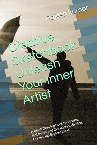 Creative Sketchbook: Unleash Your Inner Artist: A Blank Drawing Book for Artists, Hobbyists, and Dreamers to Sketch, Create, and Explore Ideas Creative Sketchbook: Unleash Your Inner Artist: A Blank Drawing Book for Artists, Hobbyists, and Dreamers to Sketch, Create, and Explore Ideas von Independently published