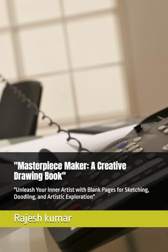 "Masterpiece Maker: A Creative Drawing Book": "Unleash Your Inner Artist with Blank Pages for Sketching, Doodling, and Artistic Exploration" "Masterpiece Maker: A Creative Drawing Book": "Unleash Your Inner Artist with Blank Pages for Sketching, Doodling, and Artistic Exploration" von Independently published
