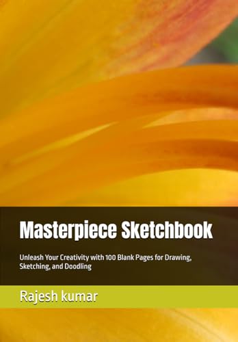 Masterpiece Sketchbook: Unleash Your Creativity with 100 Blank Pages for Drawing, Sketching, and Doodling Masterpiece Sketchbook: Unleash Your Creativity with 100 Blank Pages for Drawing, Sketching, and Doodling von Independently published