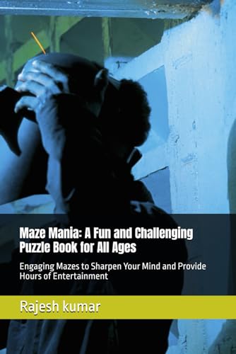 Maze Mania: A Fun and Challenging Puzzle Book for All Ages: Engaging Mazes to Sharpen Your Mind and Provide Hours of Entertainment Maze Mania: A Fun and Challenging Puzzle Book for All Ages: Engaging Mazes to Sharpen Your Mind and Provide Hours of Entertainment von Independently published