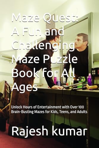 Maze Quest: A Fun and Challenging Maze Puzzle Book for All Ages: Unlock Hours of Entertainment with Over 100 Brain-Busting Mazes for Kids, Teens, and Adults Maze Quest: A Fun and Challenging Maze Puzzle Book for All Ages: Unlock Hours of Entertainment with Over 100 Brain-Busting Mazes for Kids, Teens, and Adults von Independently published