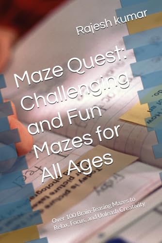 Maze Quest: Challenging and Fun Mazes for All Ages: Over 100 Brain-Teasing Mazes to Relax, Focus, and Unleash Creativity Maze Quest: Challenging and Fun Mazes for All Ages: Over 100 Brain-Teasing Mazes to Relax, Focus, and Unleash Creativity von Independently published