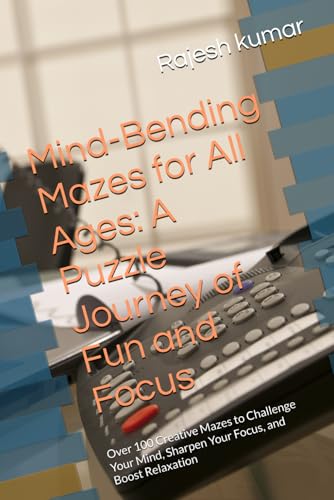 Mind-Bending Mazes for All Ages: A Puzzle Journey of Fun and Focus: Over 100 Creative Mazes to Challenge Your Mind, Sharpen Your Focus, and Boost Relaxation Mind-Bending Mazes for All Ages: A Puzzle Journey of Fun and Focus: Over 100 Creative Mazes to Challenge Your Mind, Sharpen Your Focus, and Boost Relaxation von Independently published