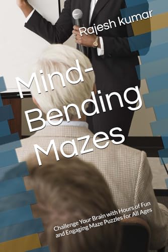 Mind-Bending Mazes: Challenge Your Brain with Hours of Fun and Engaging Maze Puzzles for All Ages Mind-Bending Mazes: Challenge Your Brain with Hours of Fun and Engaging Maze Puzzles for All Ages von Independently published