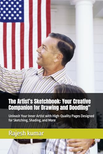 The Artist’s Sketchbook: Your Creative Companion for Drawing and Doodling": Unleash Your Inner Artist with High-Quality Pages Designed for Sketching, Shading, and More The Artist’s Sketchbook: Your Creative Companion for Drawing and Doodling": Unleash Your Inner Artist with High-Quality Pages Designed for Sketching, Shading, and More von Independently published