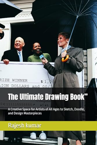 The Ultimate Drawing Book”: A Creative Space for Artists of All Ages to Sketch, Doodle, and Design Masterpieces The Ultimate Drawing Book”: A Creative Space for Artists of All Ages to Sketch, Doodle, and Design Masterpieces von Independently published
