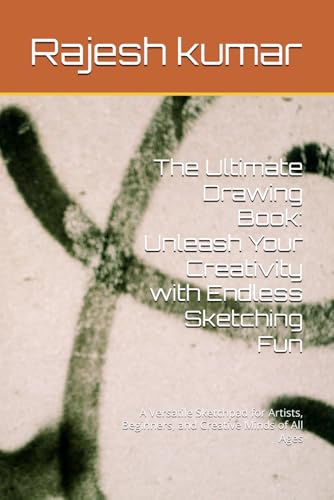 The Ultimate Drawing Book: Unleash Your Creativity with Endless Sketching Fun: A Versatile Sketchpad for Artists, Beginners, and Creative Minds of All Ages The Ultimate Drawing Book: Unleash Your Creativity with Endless Sketching Fun: A Versatile Sketchpad for Artists, Beginners, and Creative Minds of All Ages von Independently published