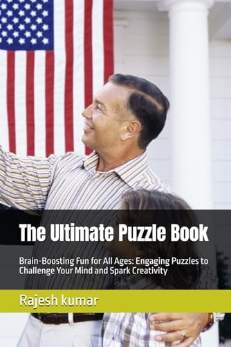 The Ultimate Puzzle Book: Brain-Boosting Fun for All Ages: Engaging Puzzles to Challenge Your Mind and Spark Creativity The Ultimate Puzzle Book: Brain-Boosting Fun for All Ages: Engaging Puzzles to Challenge Your Mind and Spark Creativity von Independently published