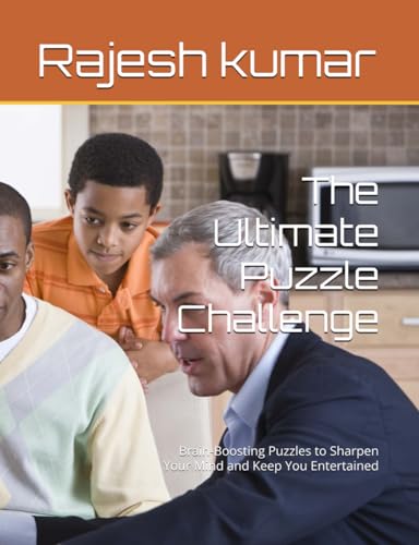 The Ultimate Puzzle Challenge: Brain-Boosting Puzzles to Sharpen Your Mind and Keep You Entertained The Ultimate Puzzle Challenge: Brain-Boosting Puzzles to Sharpen Your Mind and Keep You Entertained von Independently published