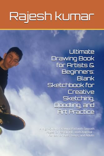 Ultimate Drawing Book for Artists & Beginners: Blank Sketchbook for Creative Sketching, Doodling, and Art Practice: A High-Quality Drawing Pad with ... – Perfect for Kids, Teens, and Adults Ultimate Drawing Book for Artists & Beginners: Blank Sketchbook for Creative Sketching, Doodling, and Art Practice: A High-Quality Drawing Pad with ... – Perfect for Kids, Teens, and Adults von Independently published