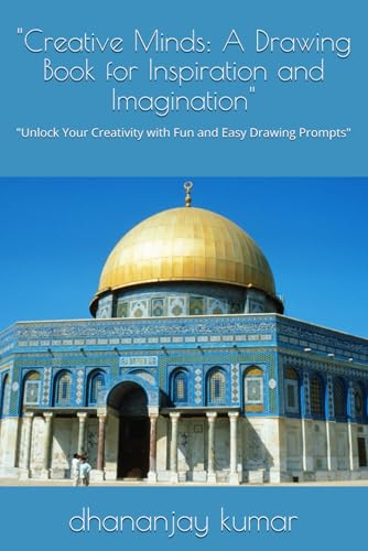 "Creative Minds: A Drawing Book for Inspiration and Imagination": "Unlock Your Creativity with Fun and Easy Drawing Prompts" "Creative Minds: A Drawing Book for Inspiration and Imagination": "Unlock Your Creativity with Fun and Easy Drawing Prompts" von Independently published