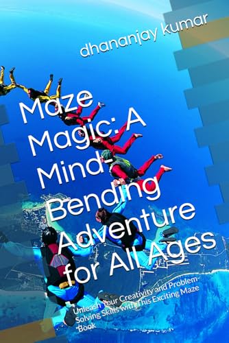 Maze Magic: A Mind-Bending Adventure for All Ages: Unleash Your Creativity and Problem-Solving Skills with This Exciting Maze Book Maze Magic: A Mind-Bending Adventure for All Ages: Unleash Your Creativity and Problem-Solving Skills with This Exciting Maze Book von Independently published