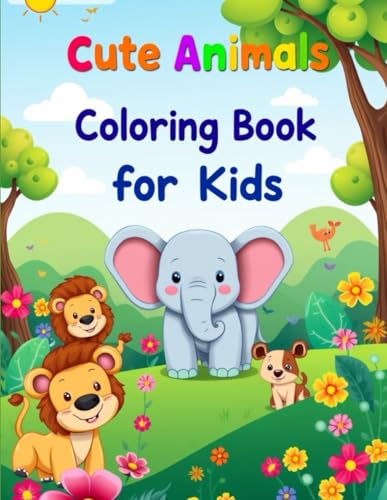 Cute Animals Coloring Book for Kids: A Playful Coloring Book with Games for Kids Aged 3-8 Cute Animals Coloring Book for Kids: A Playful Coloring Book with Games for Kids Aged 3-8 von Independently published