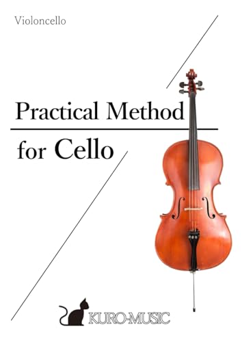 Practical Method for Cello (kuro-music, Band 1) von Independently published