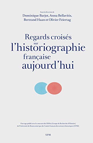 Regards croisés sur l'historiographie française aujourd'hui von SPM