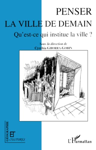 Penser la ville de demain: Qu'est-ce qui institue la ville? von L'HARMATTAN