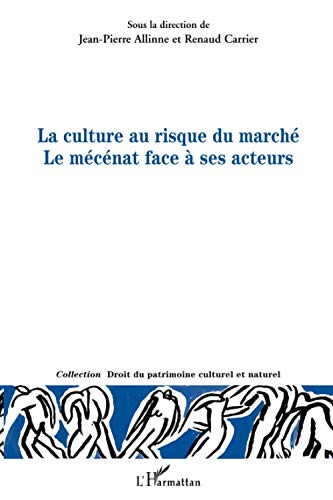 La culture au risque du marché: Le mécénat face à ses acteurs