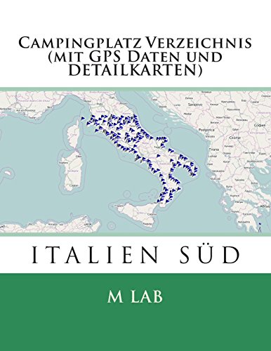 Campingplatz Verzeichnis ITALIEN SÜD (mit GPS Daten und DETAILKARTEN)
