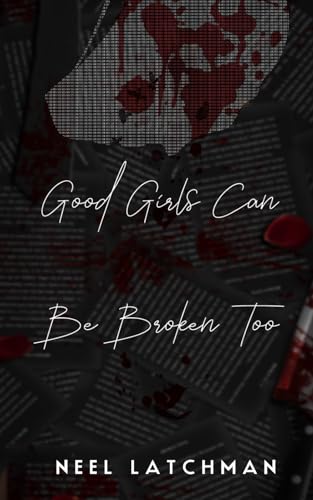 Good Girls Can Be Broken Too: Special Dark Edition (Broken Toys) von Independently published