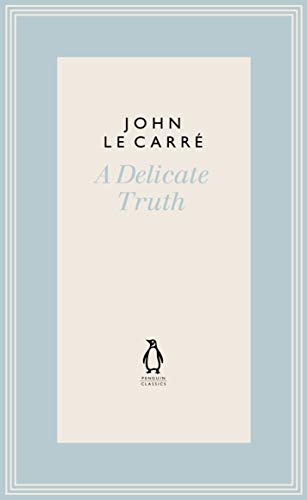 A Delicate Truth (The Penguin John le Carré Hardback Collection) von Penguin