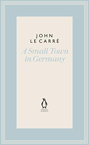 A Small Town in Germany (The Penguin John le Carré Hardback Collection)