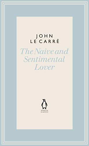 The Naive and Sentimental Lover (The Penguin John le Carré Hardback Collection)