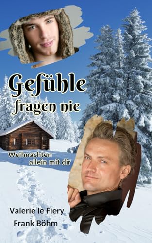 Gefühle fragen nie: Weihnachten allein mit dir