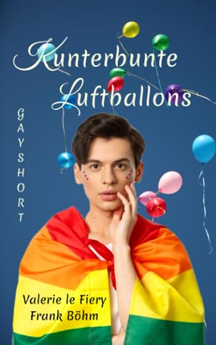 Kunterbunte Luftballons (Liebe ist alles, Band 3) von Independently published