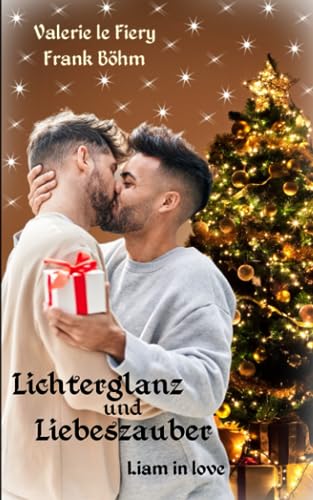 Lichterglanz und Liebeszauber - Liam in love (Weihnachten mit Herzklopfen, Band 3)