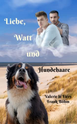 Liebe, Watt und Hundehaare von Independently published