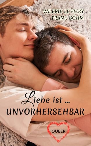 Liebe ist ... UNVORHERSEHBAR