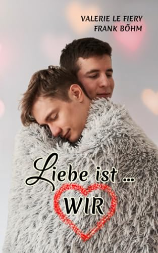 Liebe ist ... WIR von Independently published