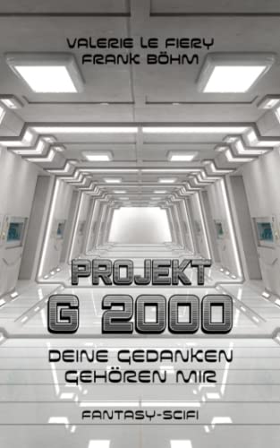 Projekt G 2000: Deine Gedanken gehören mir von Independently published