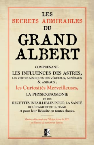 Les Secrets Admirables du Grand Albert: (1651) von Unicursal