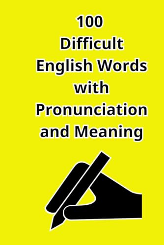 100 Difficult English Words with Pronunciation and Meaning von Independently published