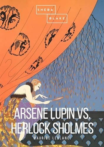 Arsene Lupin vs. Herlock Sholmes Arsene Lupin vs. Herlock Sholmes