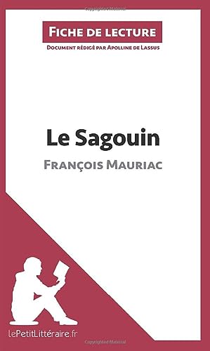 Le Sagouin de François Mauriac (Fiche de lecture): Analyse complète et résumé détaillé de l'oeuvre von LEPETITLITTERAI