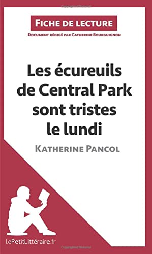 Les écureuils de Central Park sont tristes le lundi de Katherine Pancol (Fiche de lecture): Analyse complète et résumé détaillé de l'oeuvre von LEPETITLITTERAI