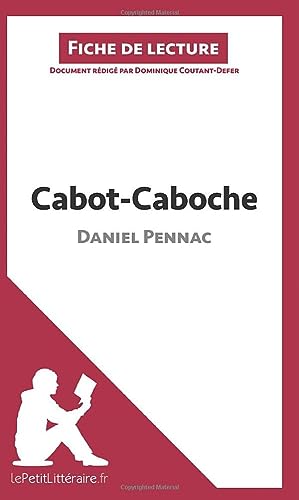 Cabot-Caboche de Daniel Pennac (Fiche de lecture): Analyse complète et résumé détaillé de l'oeuvre