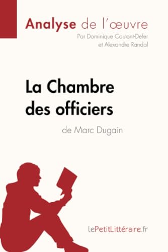 La Chambre des officiers de Marc Dugain (Analyse de l'oeuvre): Analyse complète et résumé détaillé de l'oeuvre (Fiche de lecture) von LEPETITLITTERAI